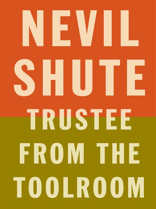 Title details for Trustee from the Toolroom by Nevil Shute - Wait list